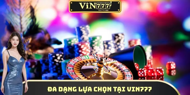 Đa dạng lựa chọn tại VIN777