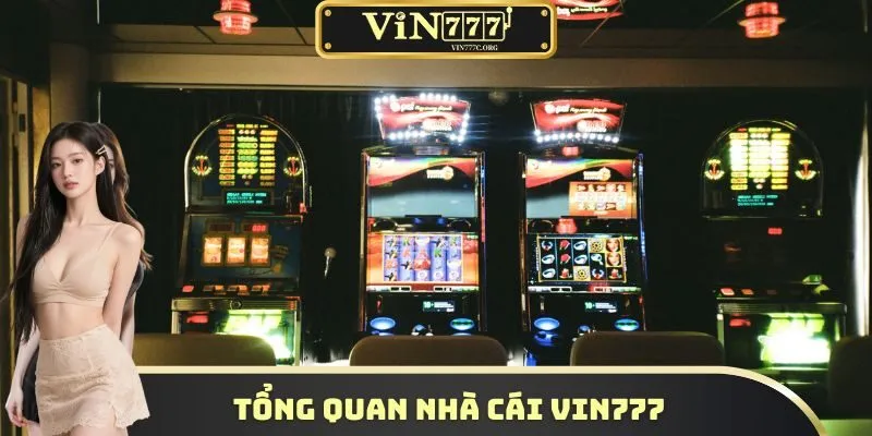Tổng quan nhà cái VIN777