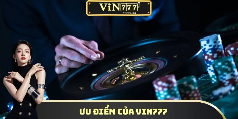Ưu điểm của VIN777